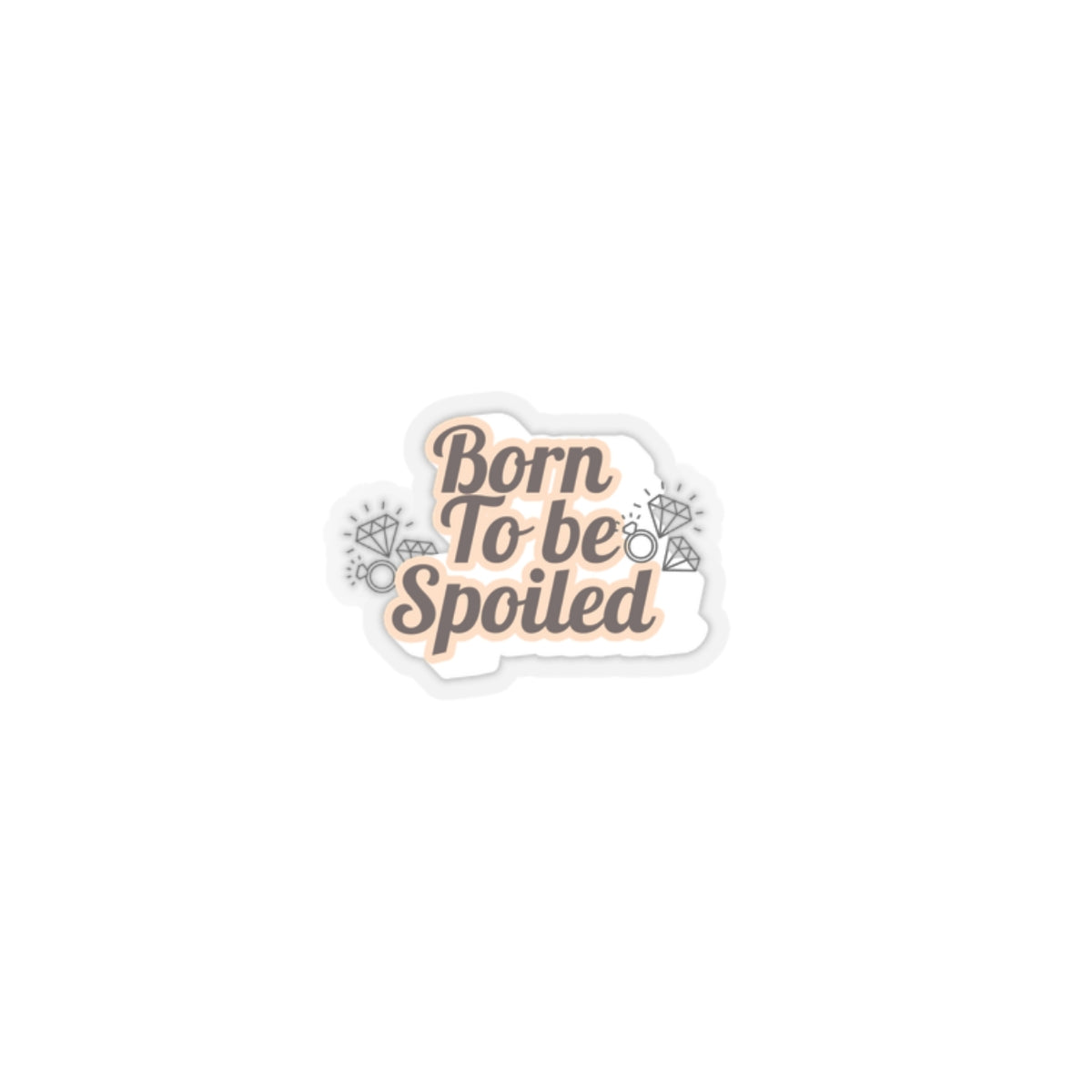 Sticker “Born to Be Spoiled” 💅🏾