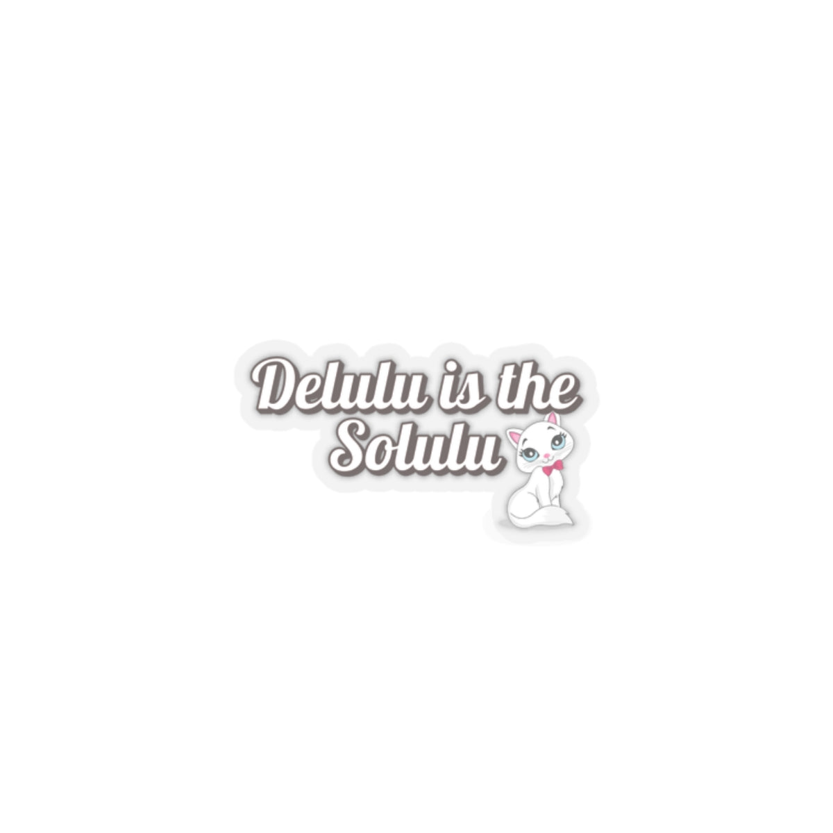 Sticker “Delulu is the Solulu” 🤡✨