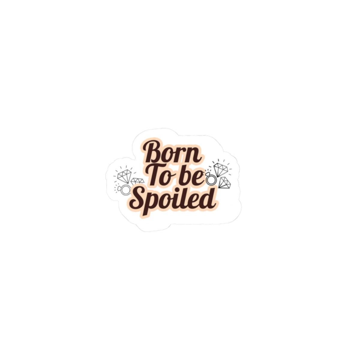 Sticker “Born to Be Spoiled” 💅🏾
